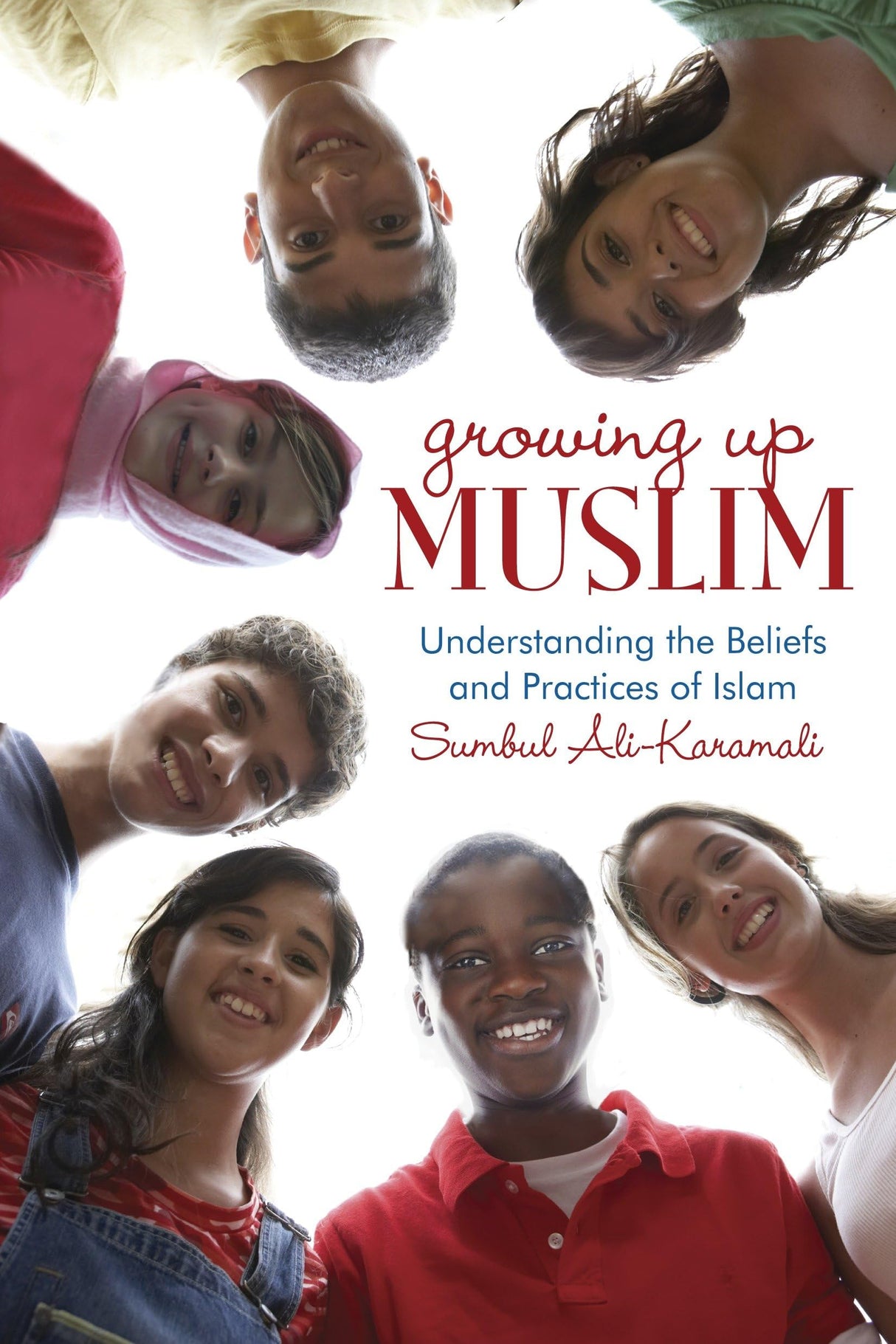 Growing Up Muslim: Understanding the Beliefs and Practices of Islam - Retail Maharaj