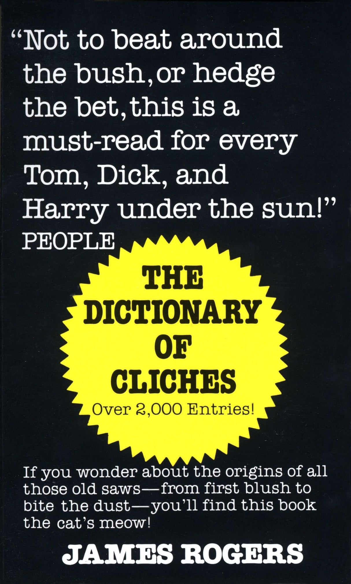 Dictionary of Cliches: If You Wonder about the Origins of All Those Old Saws--from First Blush to Bite the Dust--You'll Find This Book the Cat's Meow! - Retail Maharaj