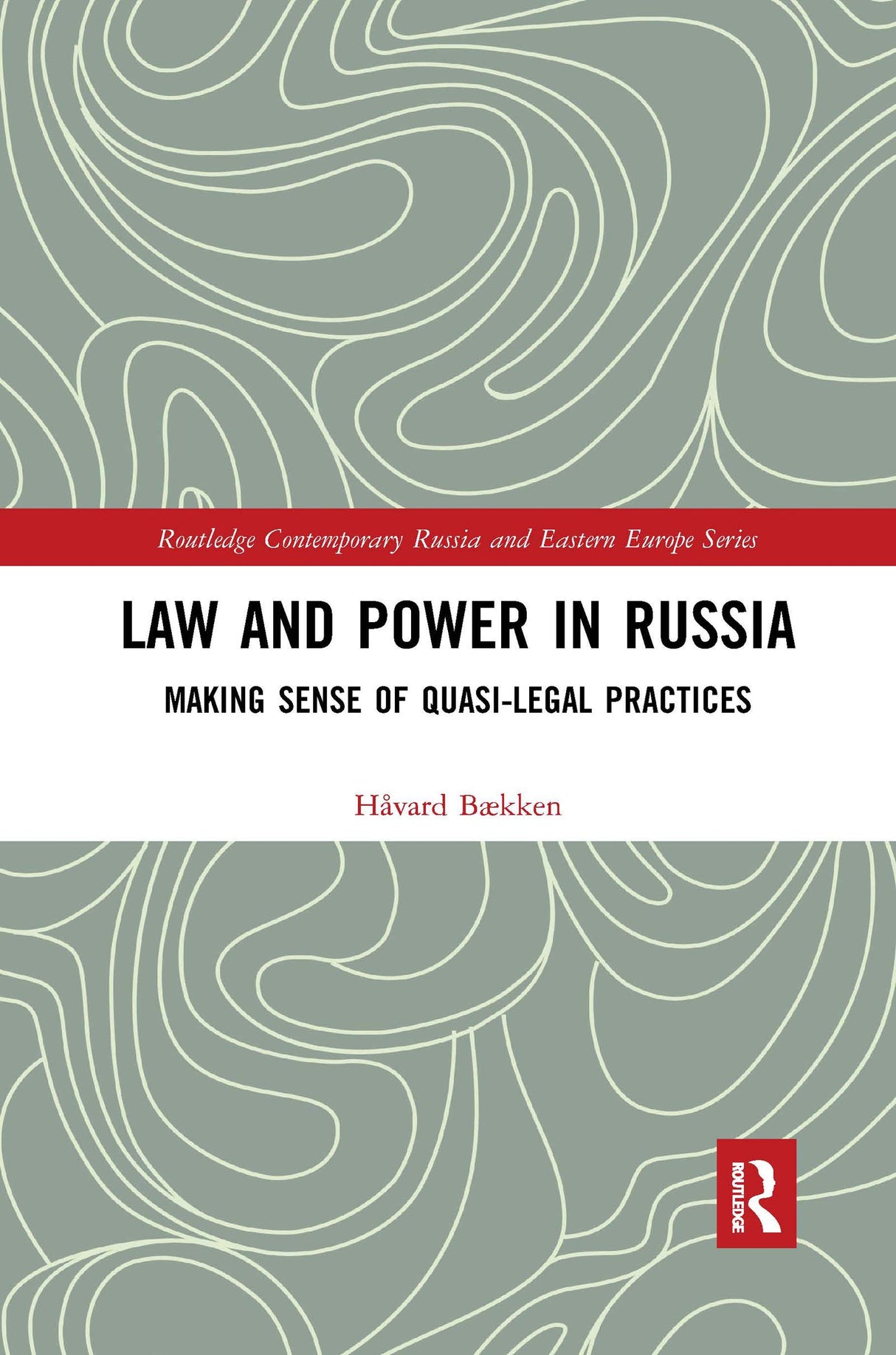 Law and Power in Russia: Making Sense of Quasi-Legal Practices (Routledge Contemporary Russia and Eastern Europe Series) - Retail Maharaj