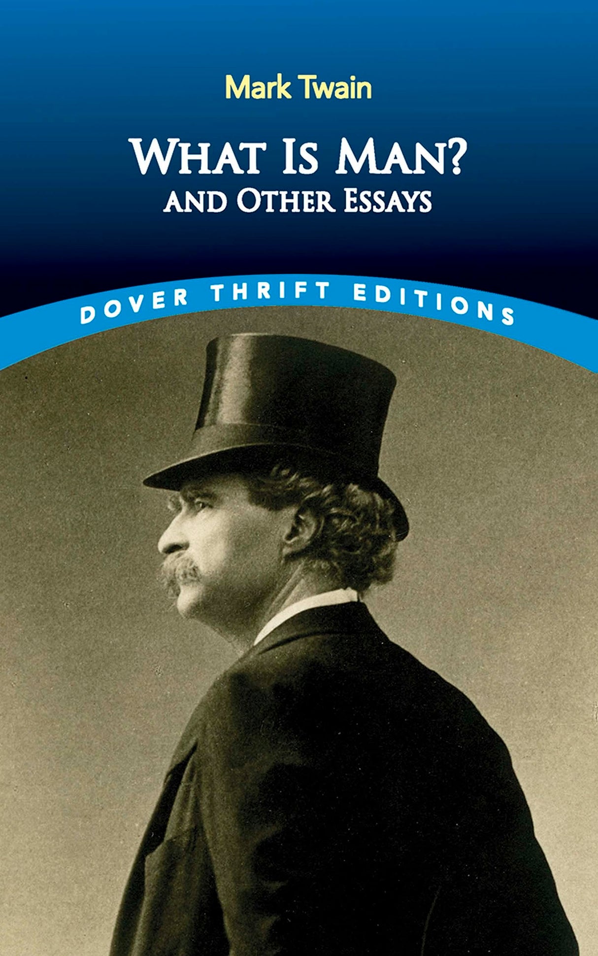 What is Man?: and Other Essays (Thrift Editions)