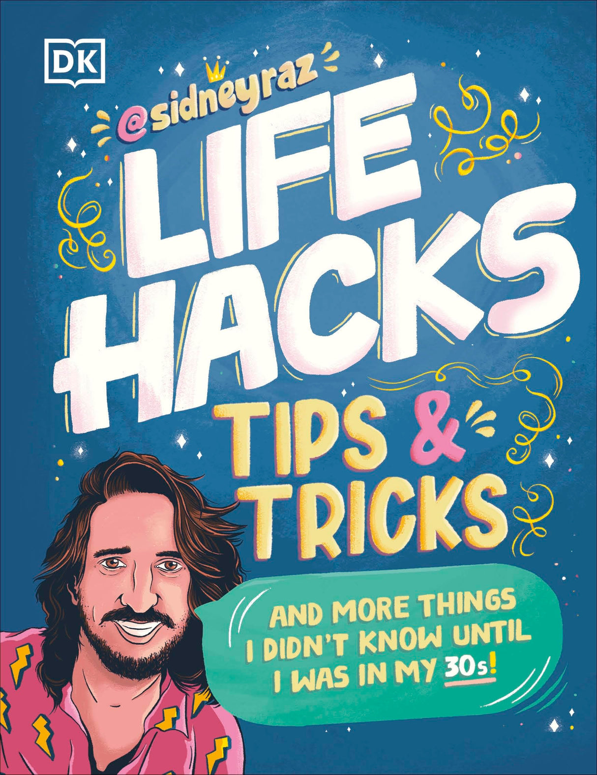 Life Hacks, Tips and Tricks: And More Things I Didn’t Know Until I Was In My 30s - Retail Maharaj