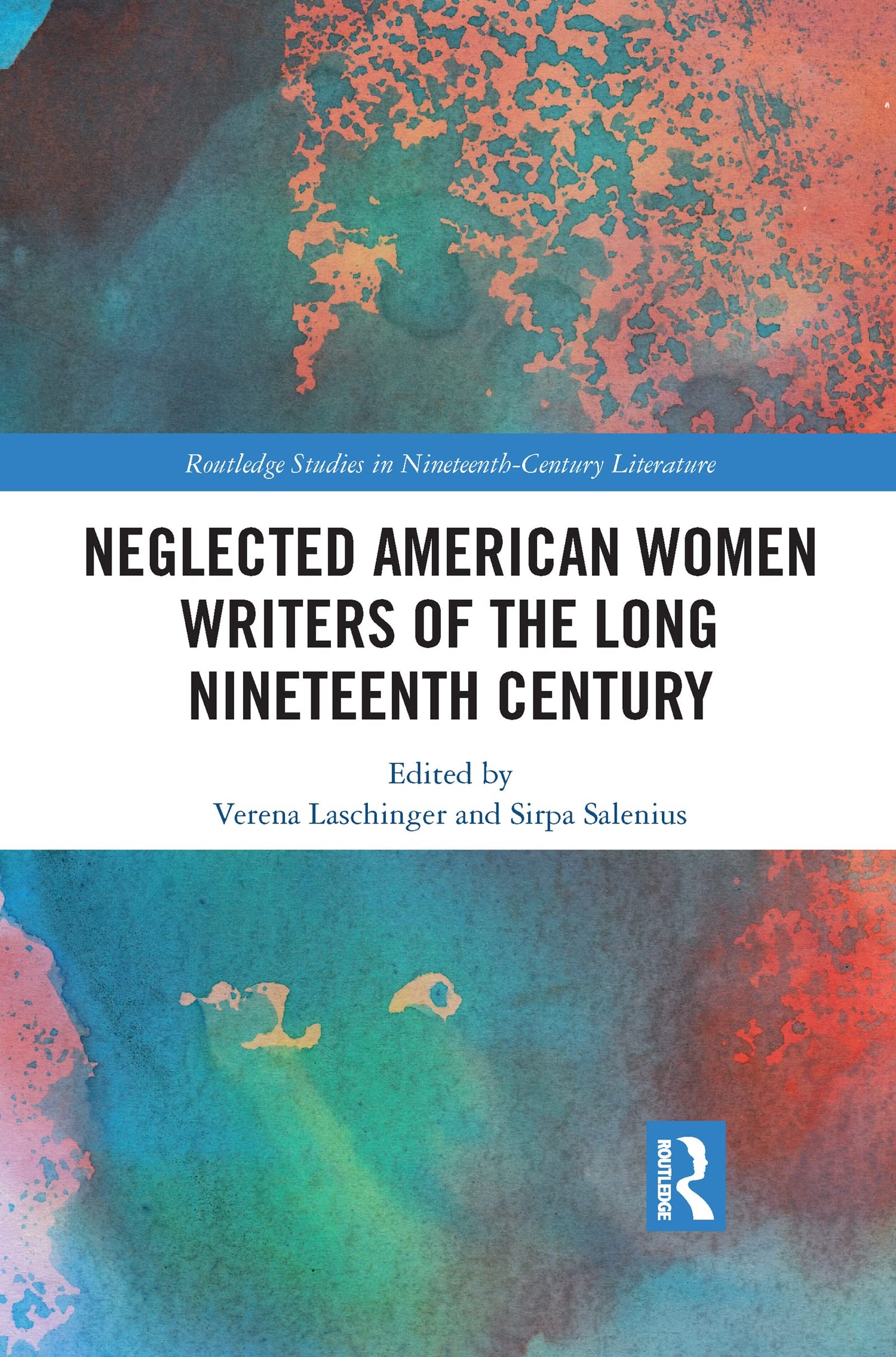 Neglected American Women Writers of the Long Nineteenth Century (Routledge Studies in Nineteenth Century Literature) - Retail Maharaj