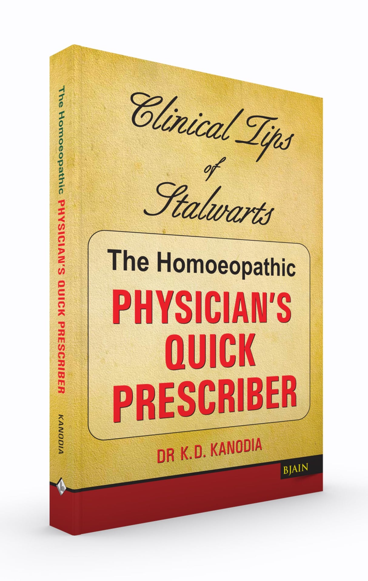 The Homeopathic Physician's Quick Prescriber - Clinical Tips of Stalwarts - Retail Maharaj