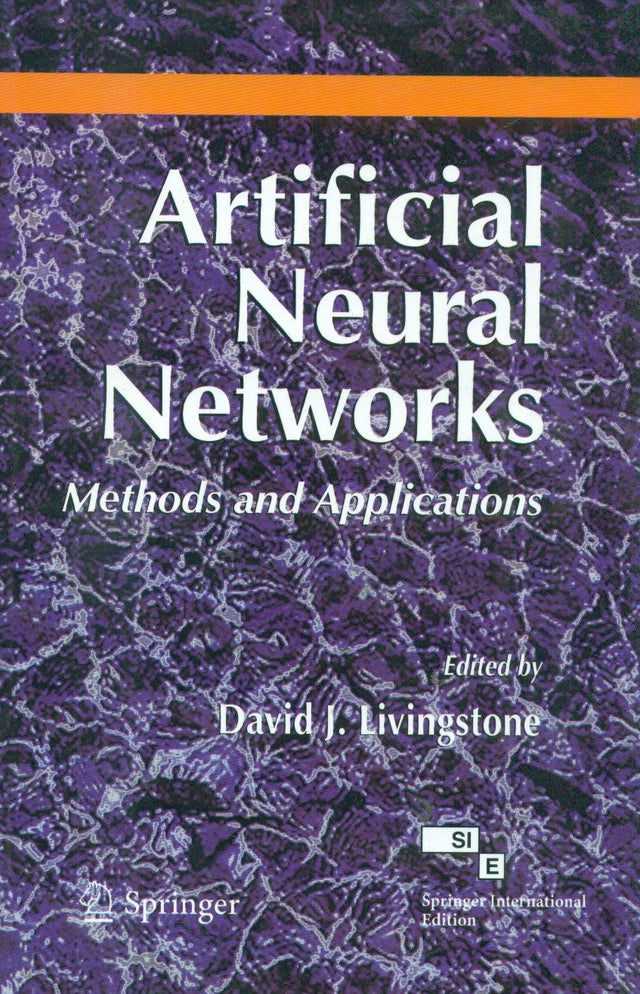 ARTIFICIAL NEURAL NETWORKS: METHODS AND APPLICATIONS (METHODS IN MOLECULAR BIOLOGY, VOL. 458) - Retail Maharaj
