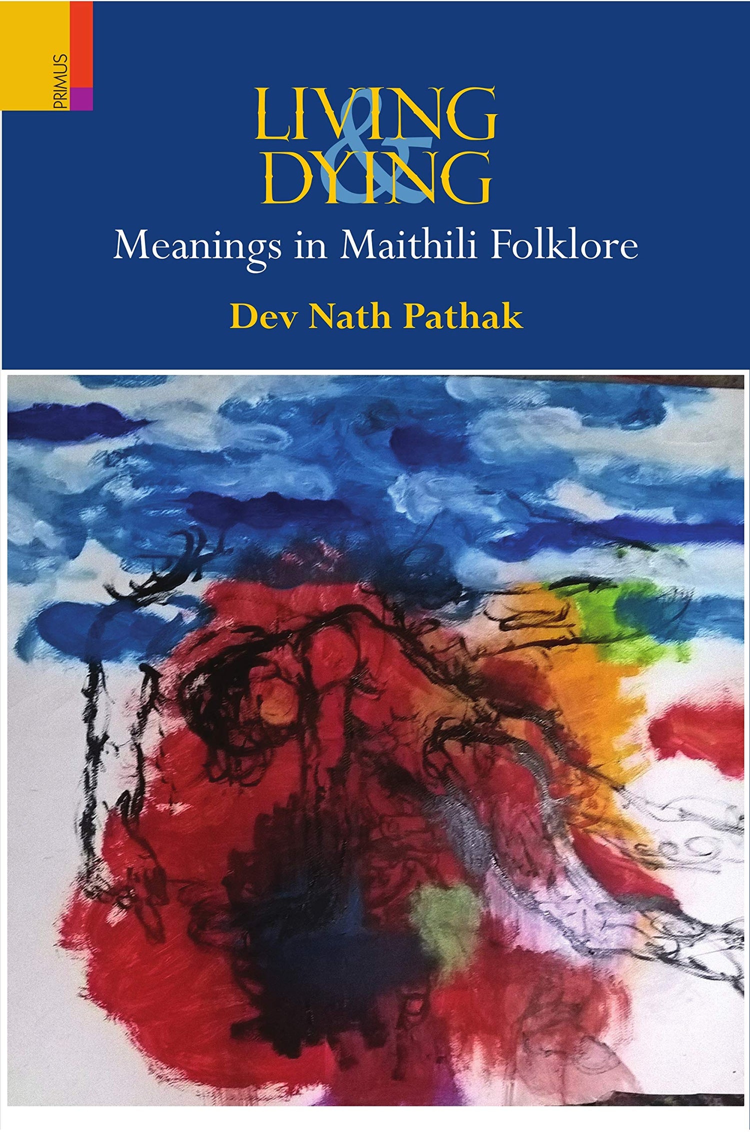 LIVING & DYING: Meanings in Maithili Folklore