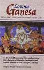 Loving Ganesa - Hinduism's Endearing Elephant-Faced God: An Illustrated Resource On Dharma's Benevolent Deity: An Illustrated Resource on Dharma's ... Honored as First Among the Celestials - Retail Maharaj