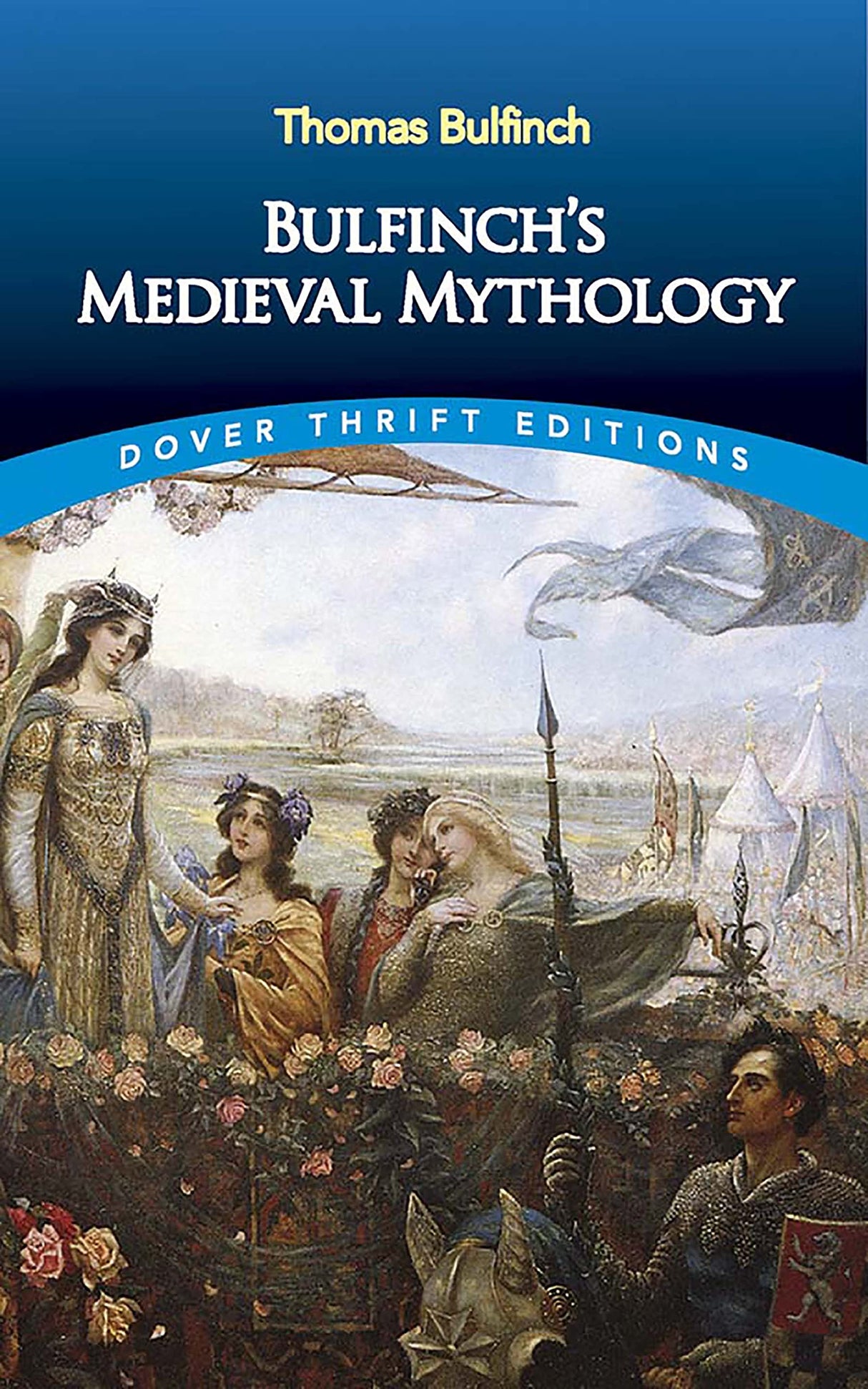 Bulfinch's Medieval Mythology (Thrift Editions)