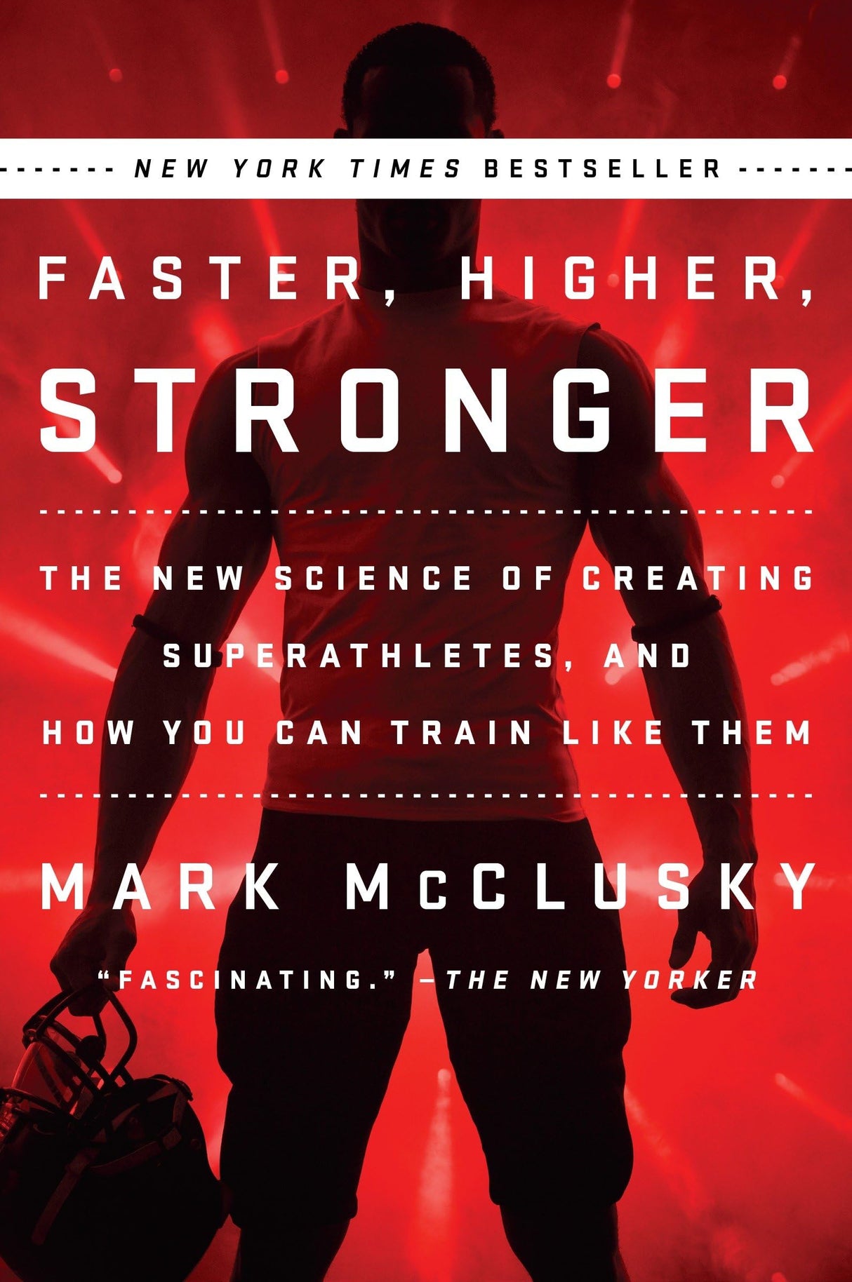Faster, Higher, Stronger: The New Science of Creating Superathletes and How You Can Tran Like Them-Mark McClusky - Retail Maharaj