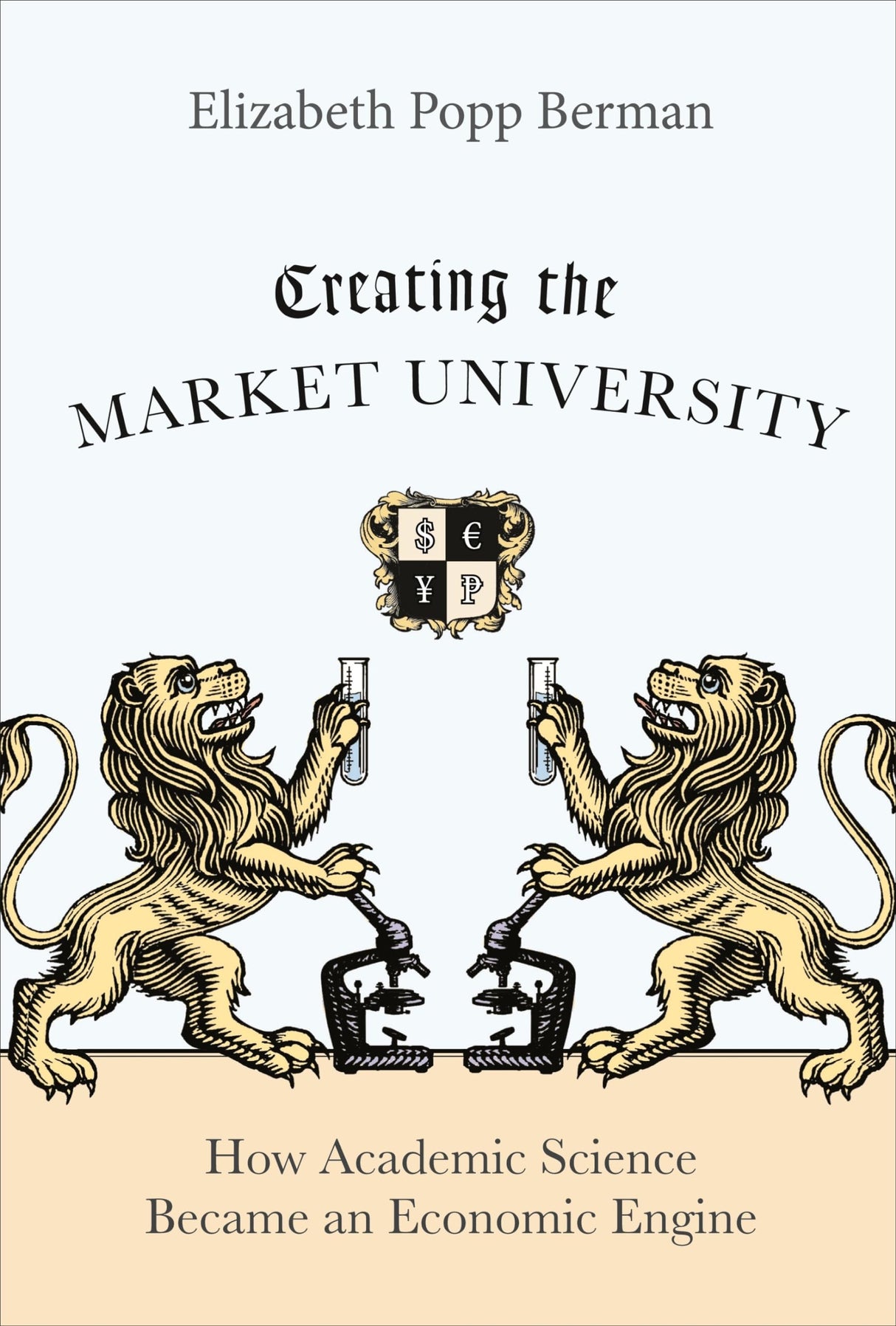 Creating the Market University: How Academic Science Became an Economic Engine - Retail Maharaj