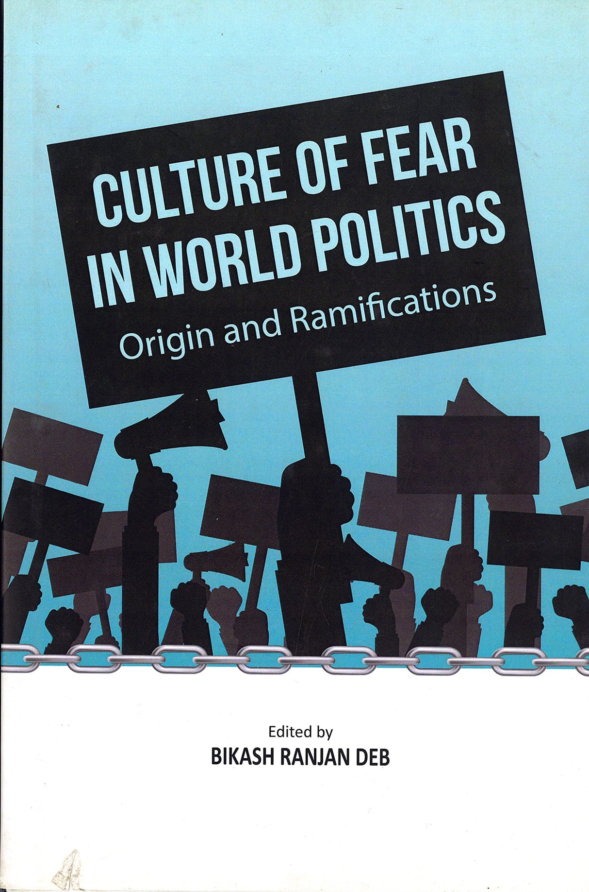 Culture of Fear in World Politics - Origin and Ramifications - Retail Maharaj