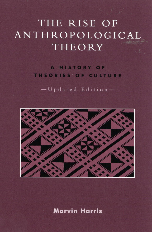 The Rise of Anthropological Theory: A History of Theories of Culture - Retail Maharaj