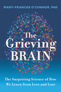 The Grieving Brain : The Surprising Science of How We Learn from Love and Loss - Retail Maharaj