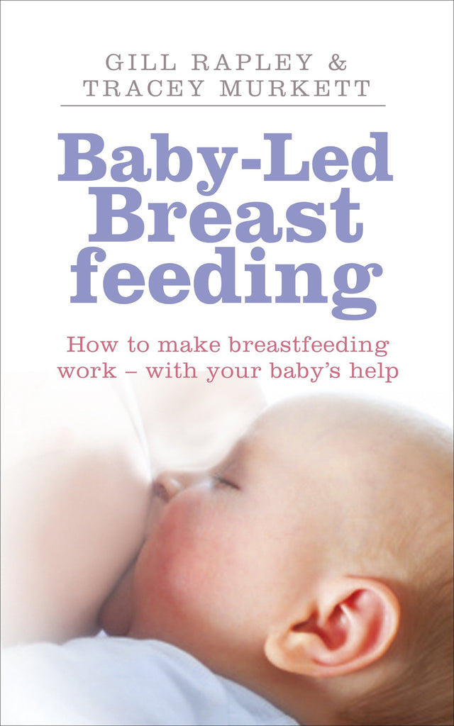 Baby-led Breastfeeding: How to make breastfeeding work - with your baby's help - Retail Maharaj