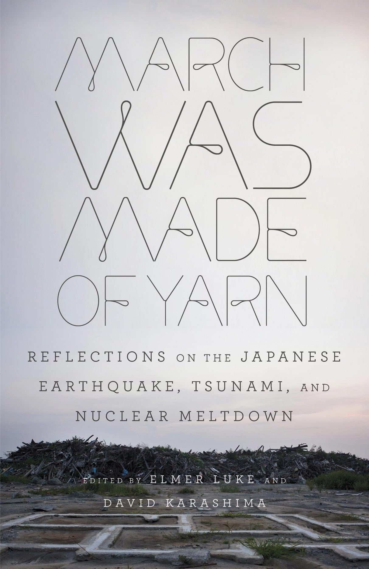 March Was Made of Yarn: Reflections on the Japanese Earthquake, Tsunami, and Nuclear Meltdown - Retail Maharaj