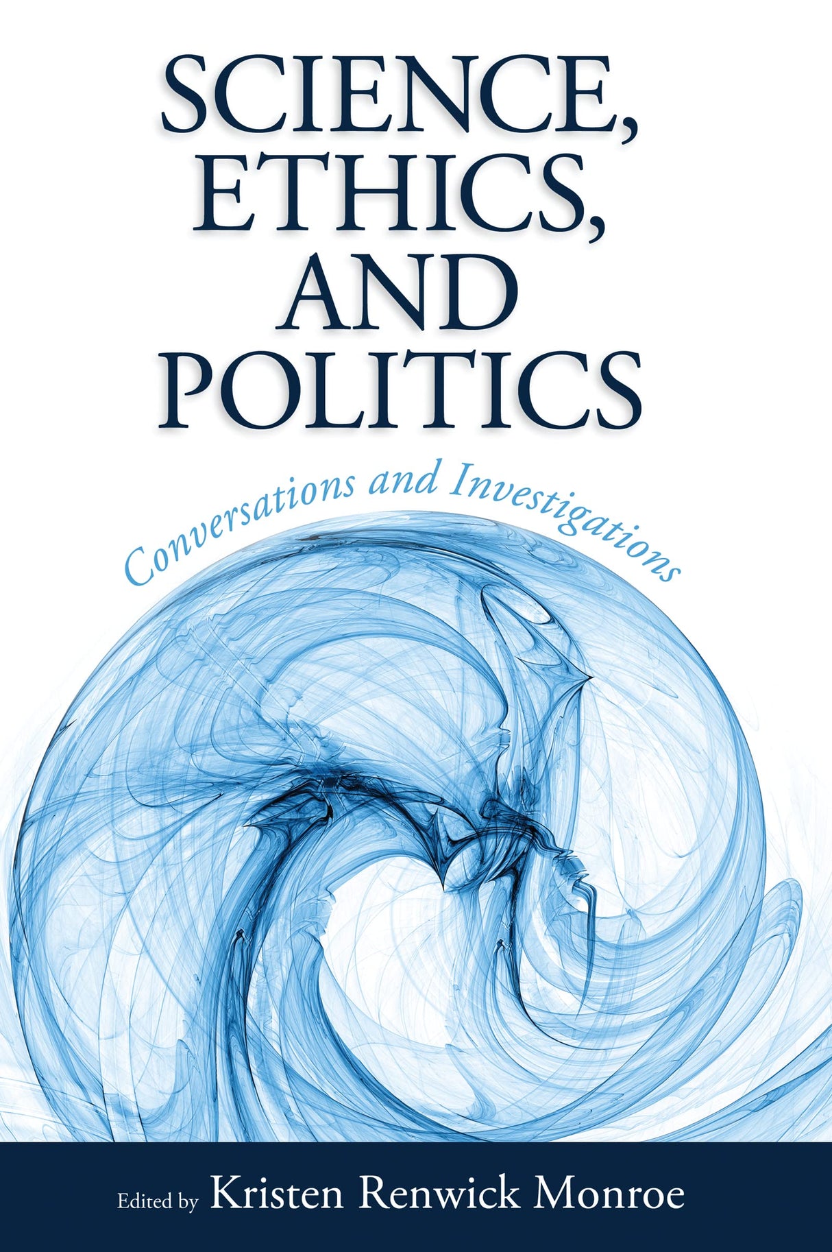 Science, Ethics, and Politics: Conversations and Investigations - Retail Maharaj
