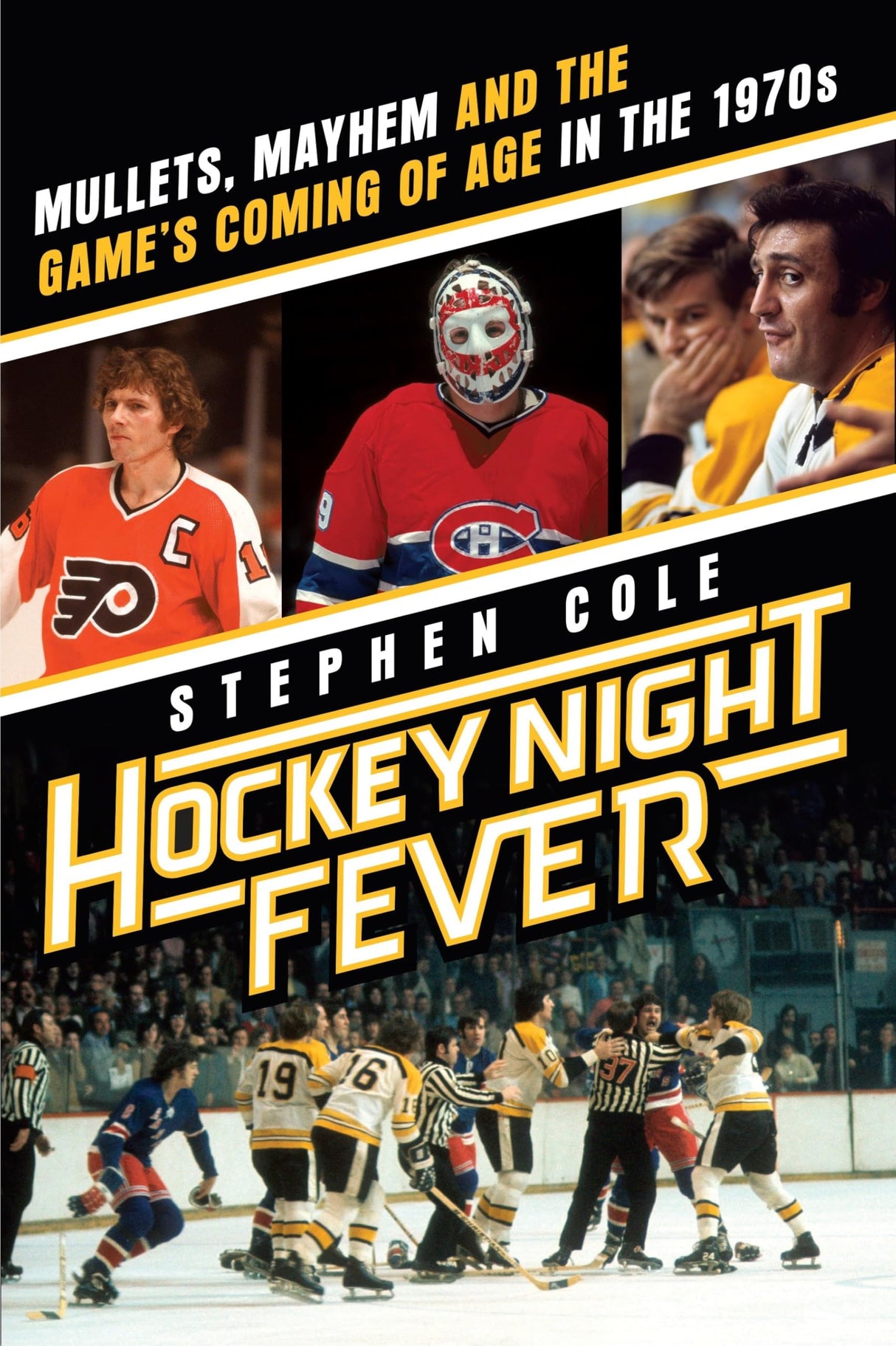 Hockey Night Fever: Mullets, Mayhem and the Game's Coming of Age in the 1970s - Retail Maharaj