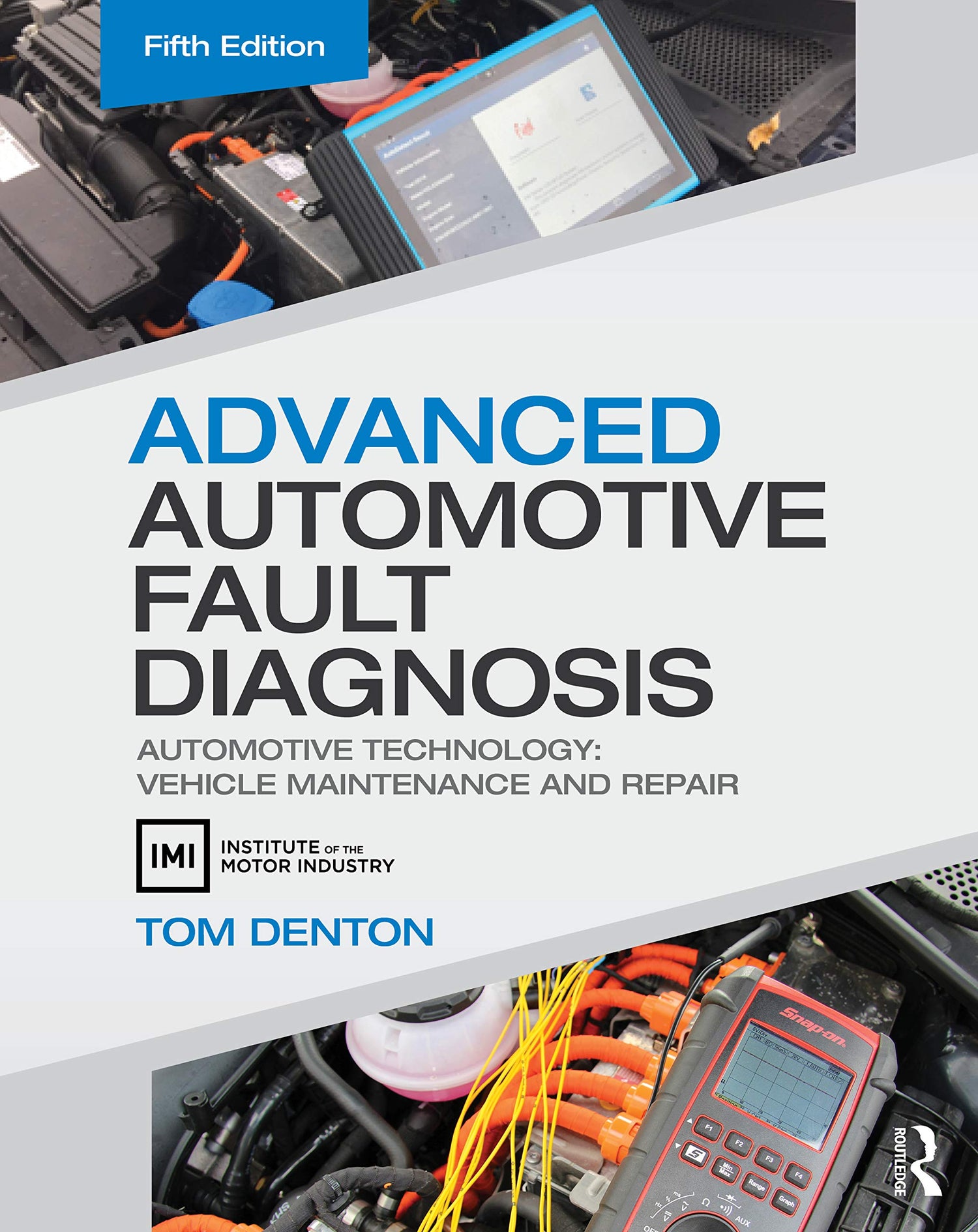 ADVANCED AUTOMOTIVE FAULT DIAGNOSIS : AUTOMOTIVE TECHNOLOGY: VEHICLE MAINTENANCE AND REPAIR, 5TH EDITION - Retail Maharaj
