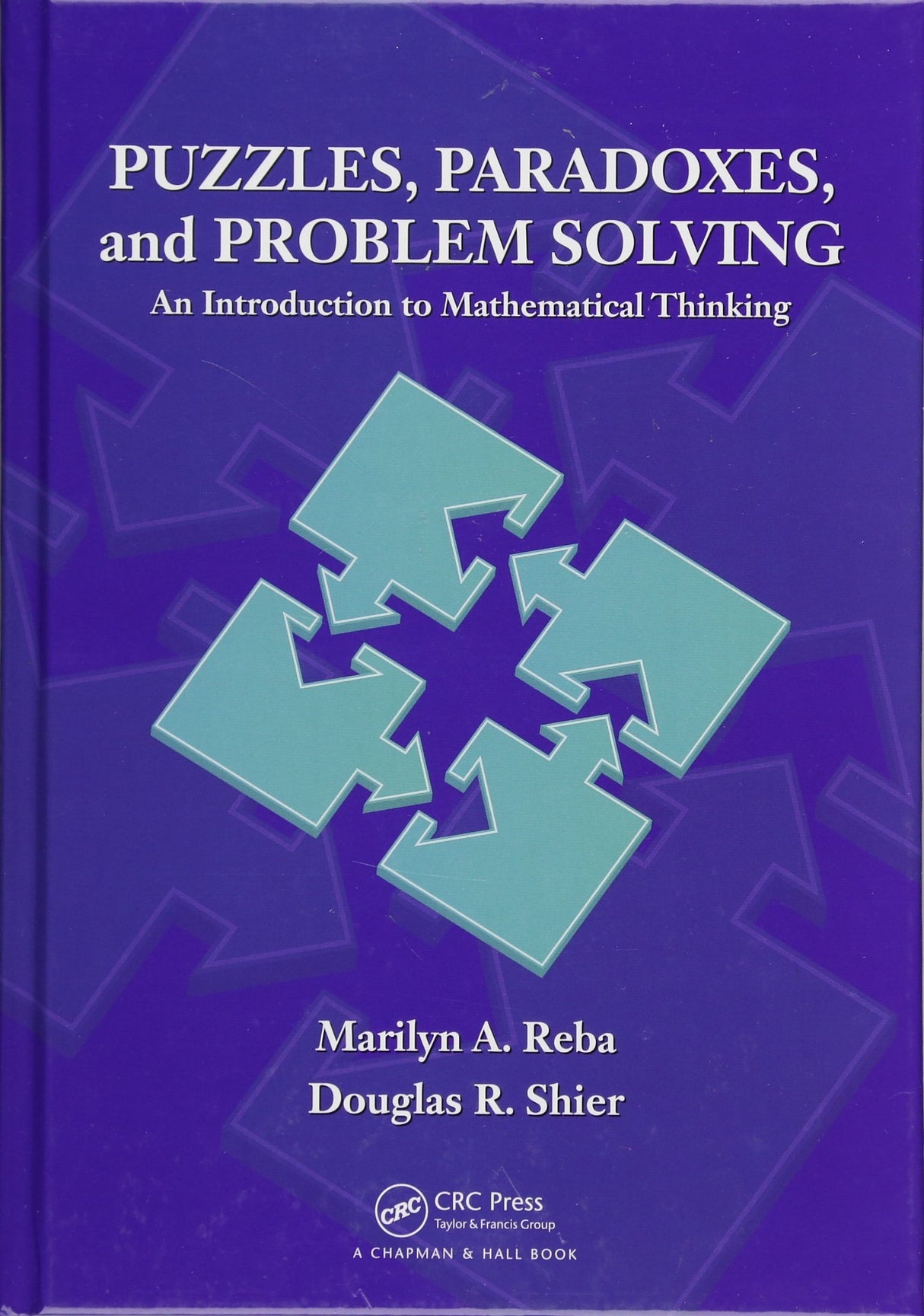 Puzzles, Paradoxes, and Problem Solving: An Introduction to Mathematical Thinking - Retail Maharaj