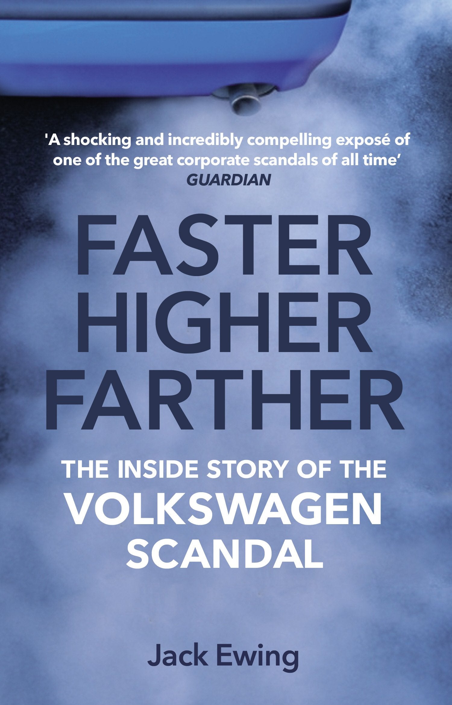 Faster, Higher, Farther: The Inside Story of the Volkswagen Scandal