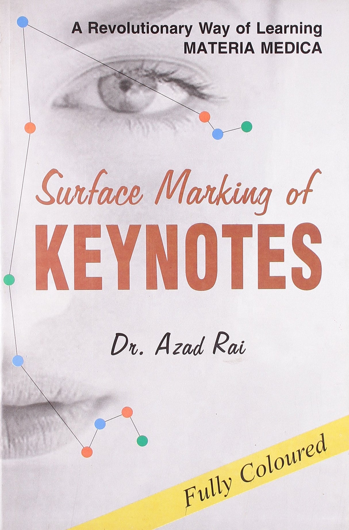 Surface Marking of Keynotes: A Revolutionary Way of Learning Materia Medica: 1 - Retail Maharaj