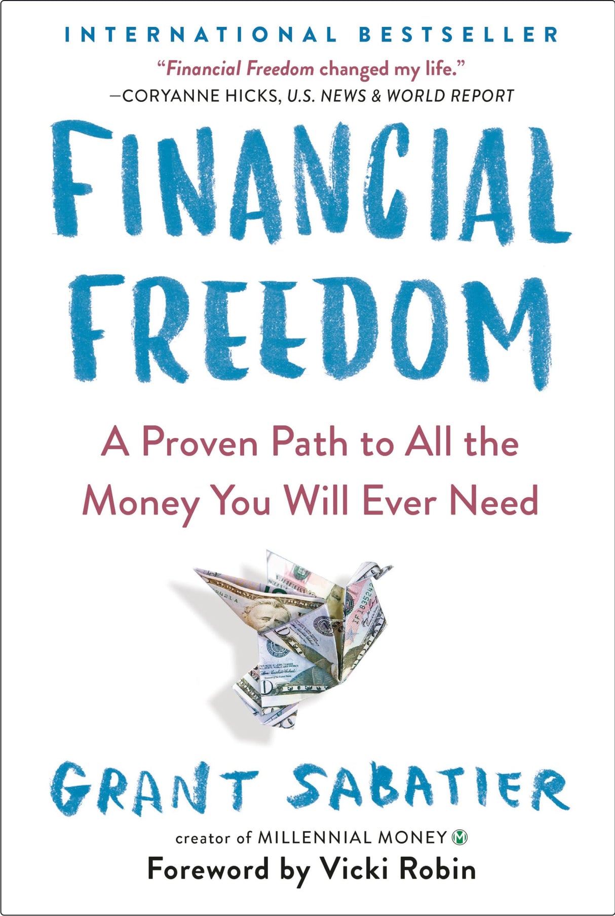 Financial Freedom: A Proven Path to All the Money You Will Ever Need