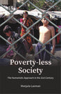 POVERTY-LESS SOCIETY: The Humanistic Approach in the 21st Century - Retail Maharaj
