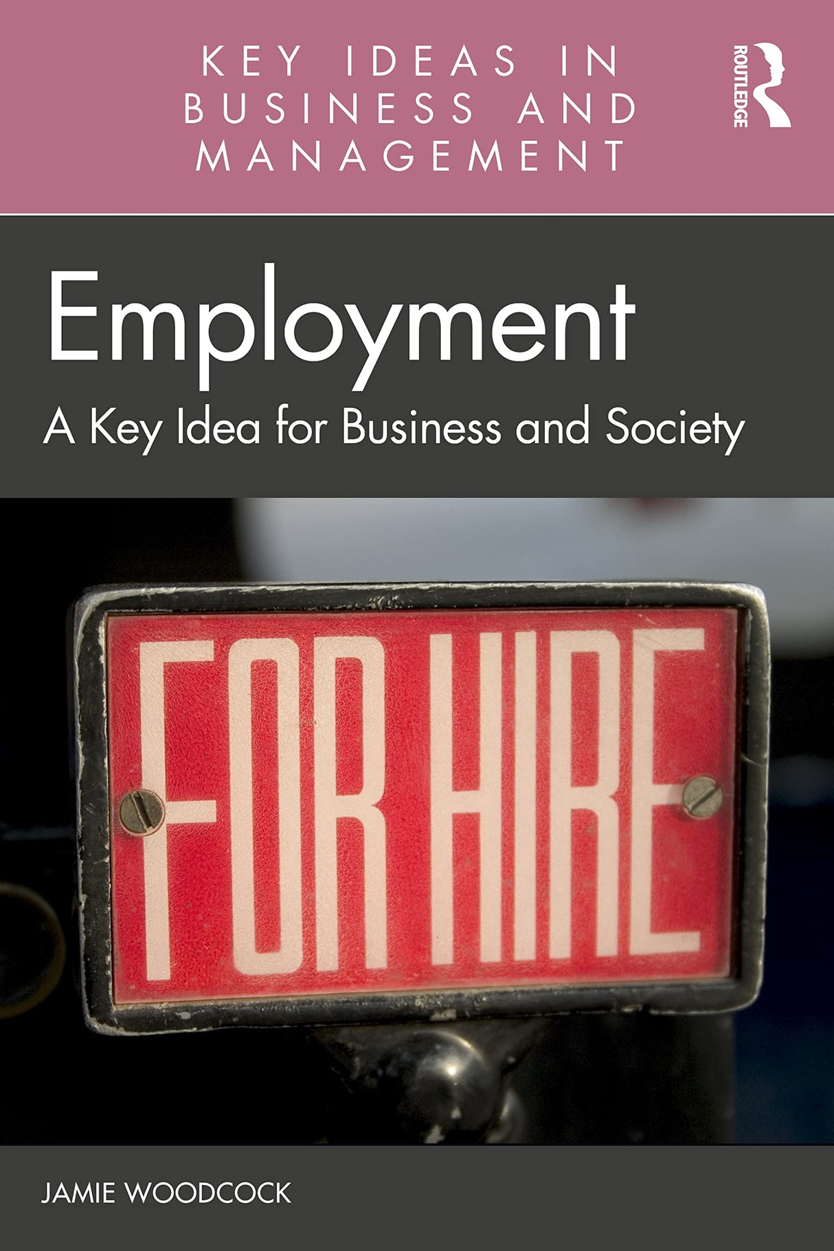 Employment: A Key Idea for Business and Society (Key Ideas in Business and Management) - Retail Maharaj