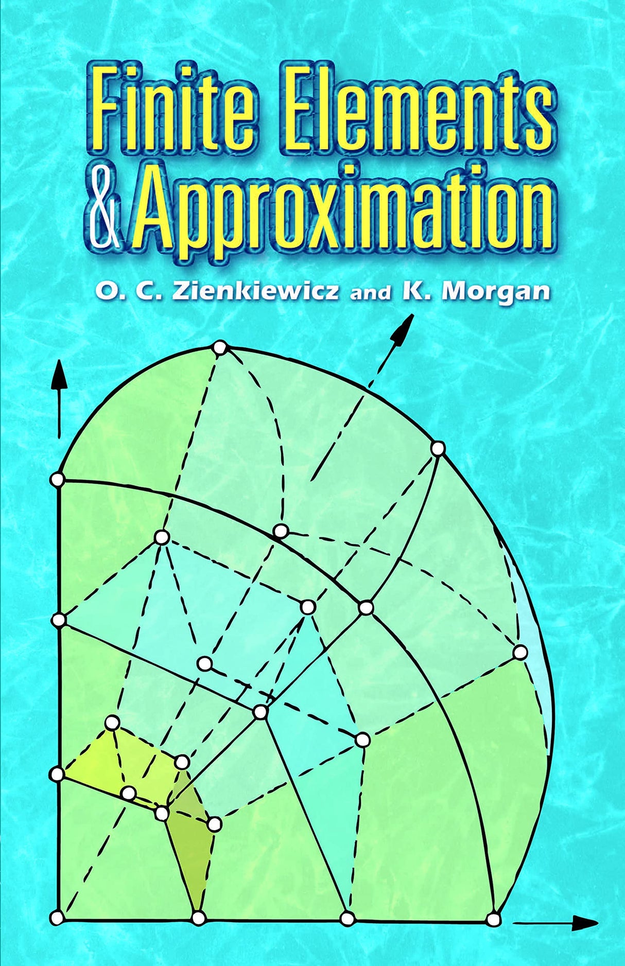 Finite Elements and Approximation (Dover Books on Engineering)