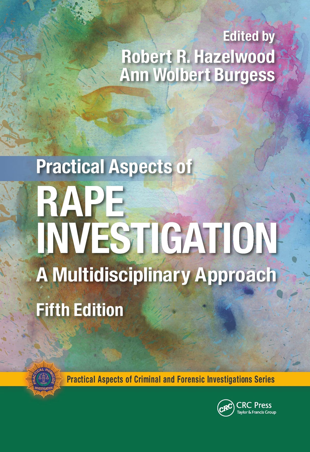Practical Aspects Of Rape Investigation A Multidisciplinary Aproach 5Ed (Pb 2020)