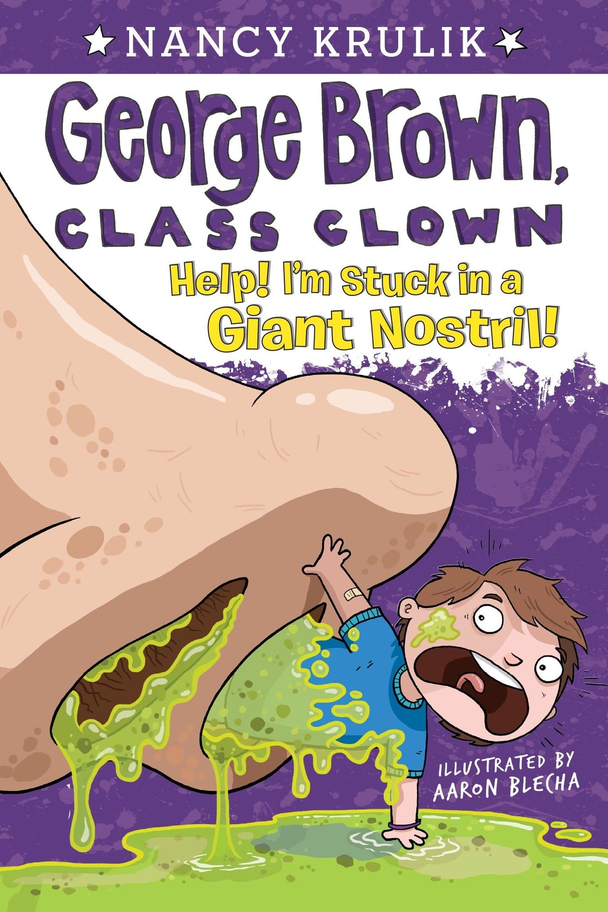 Help! I'm Stuck in a Giant Nostril!: 6 (George Brown, Class Clown)