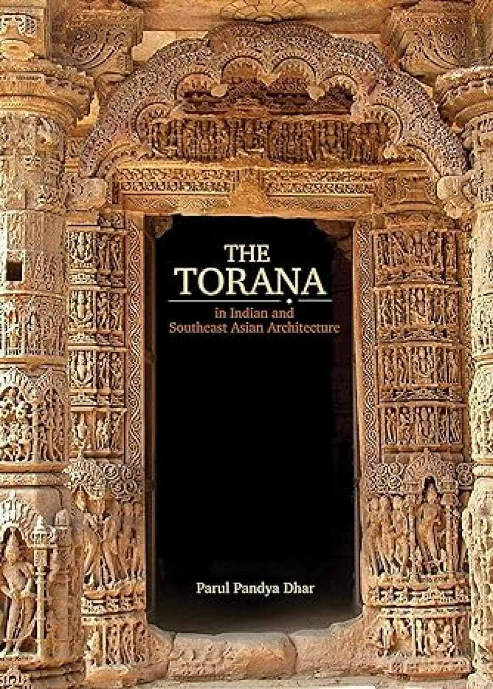 The Torana in Indian and Southeast Asian Architecture - Retail Maharaj