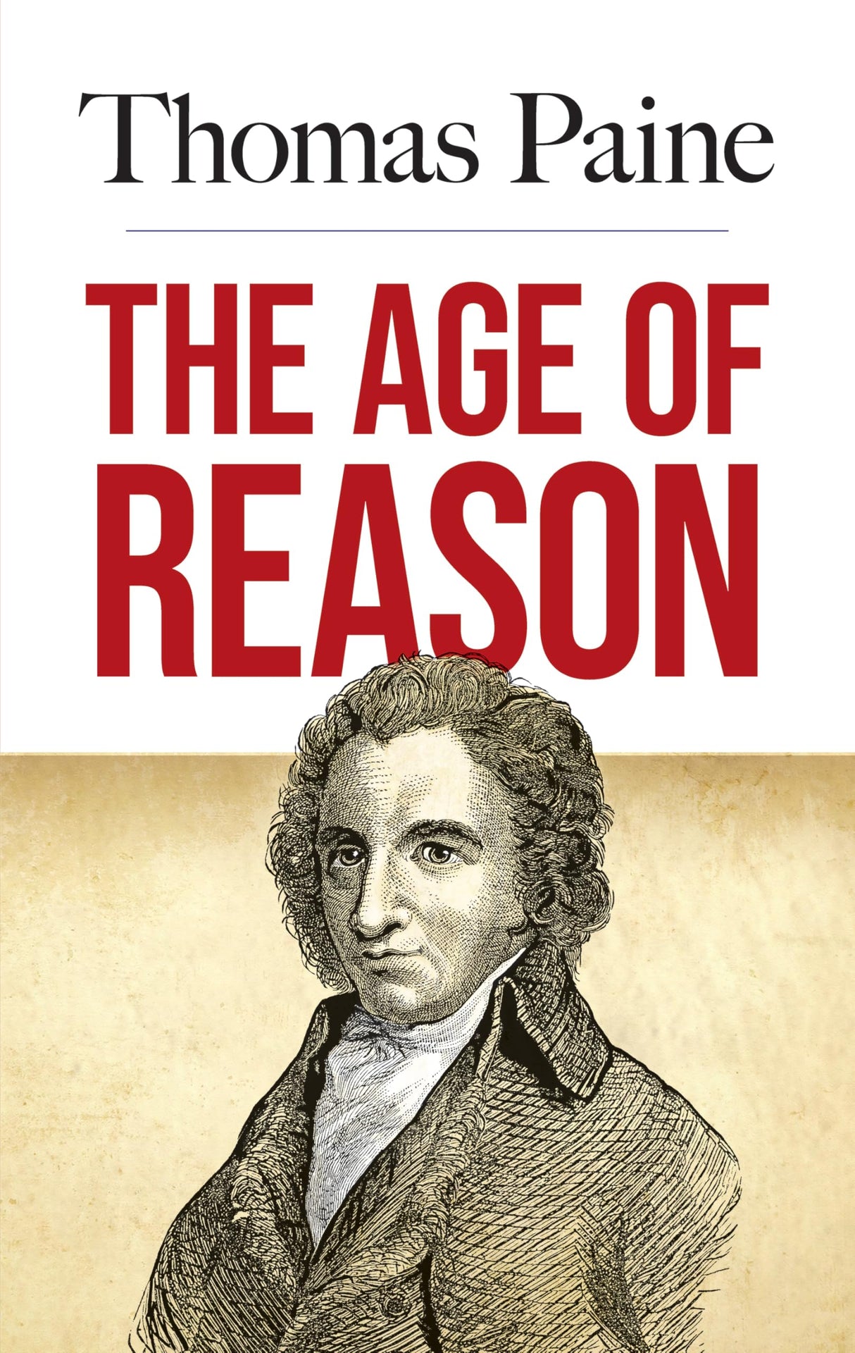 The Age of Reason: Being an Investigation of True and Fabulous Theology