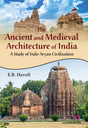 The Ancient and Medieval Architecture of India: A Study of Indo-Aryan Civilisation - Retail Maharaj