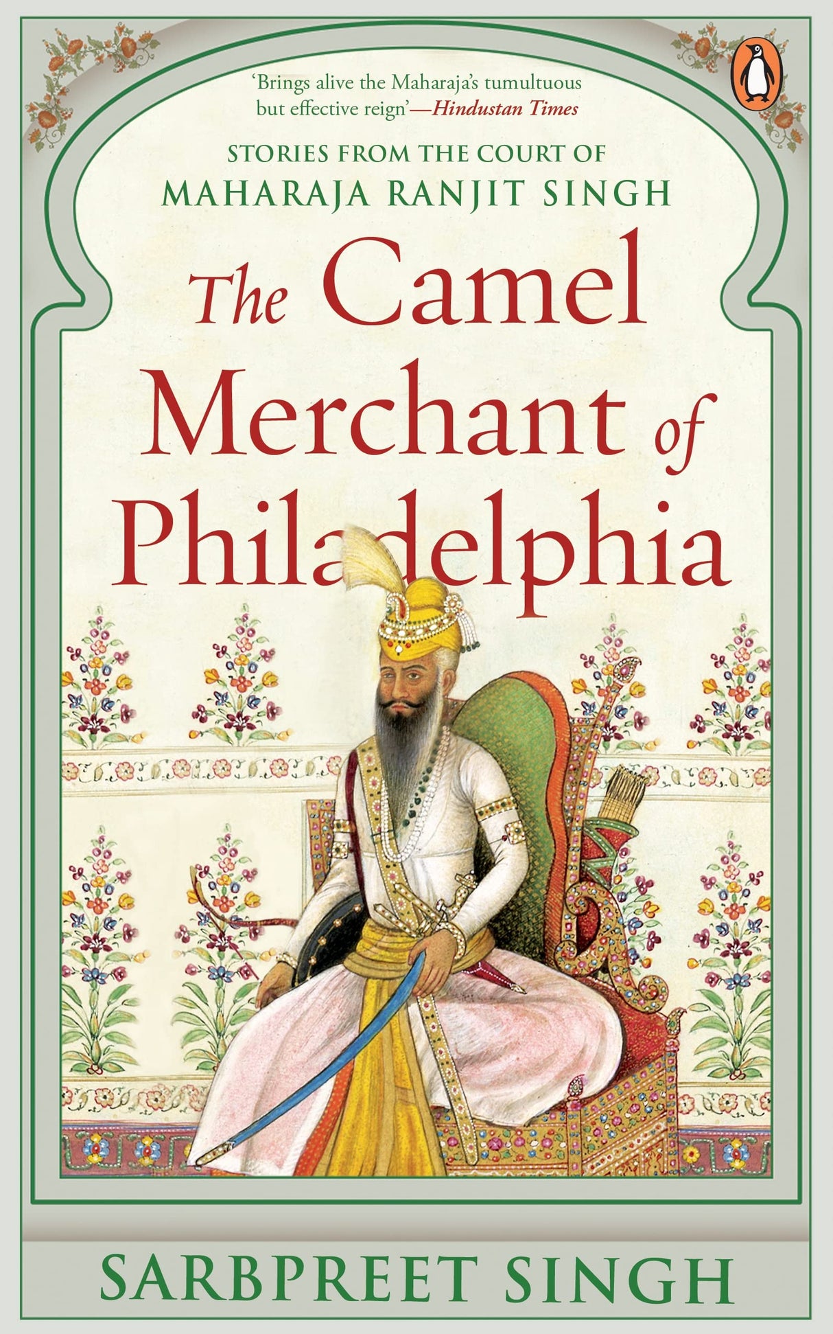 The Camel Merchant of Philadelphia: Stories from the Court of Maharaja Ranjit Singh - Retail Maharaj