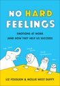 No Hard Feelings: Emotions at Work and How They Help Us Succeed - Retail Maharaj