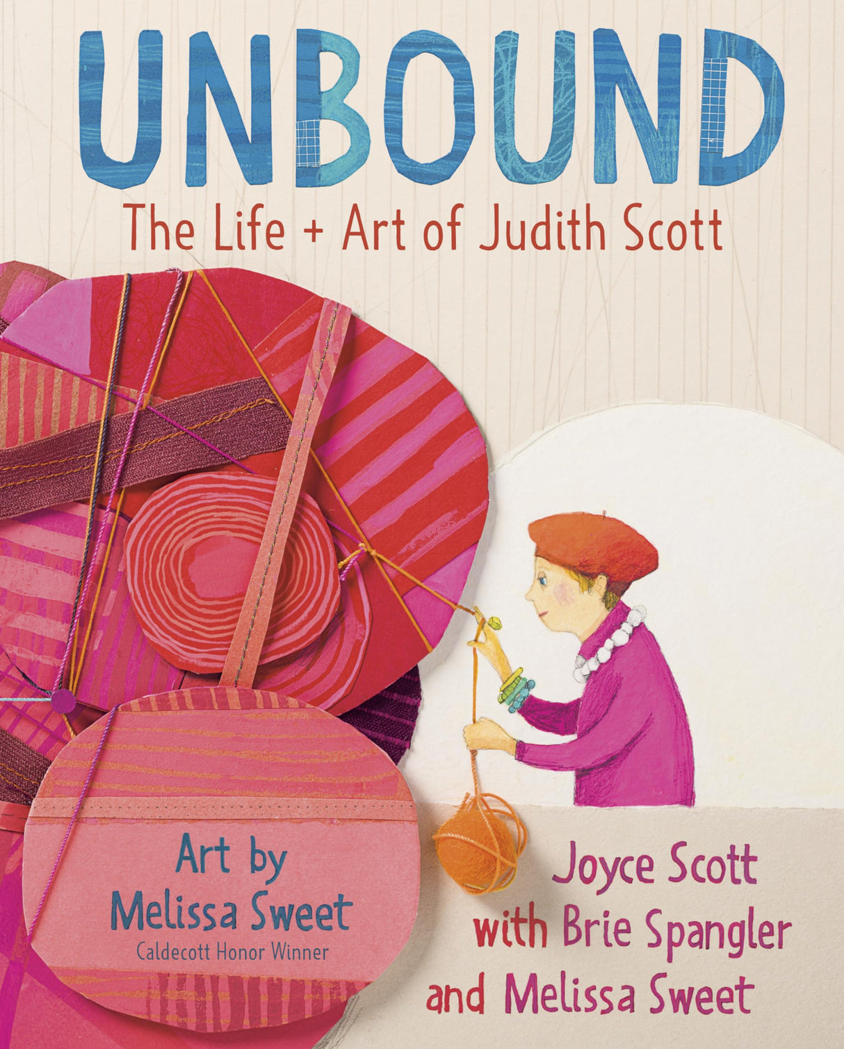 Unbound: The Life + Judith Scott: The Life + Art of Judith Scott