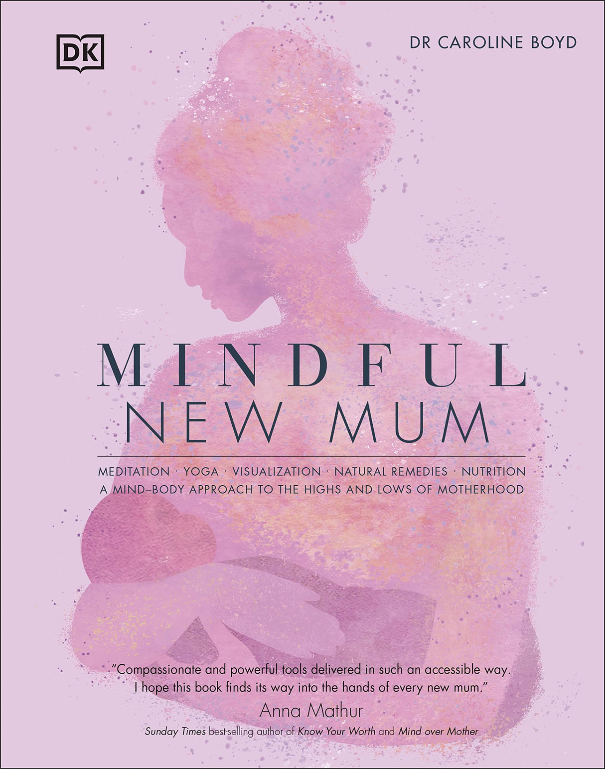 Mindful New Mum: A Mind-Body Approach to the Highs and Lows of Motherhood - Retail Maharaj