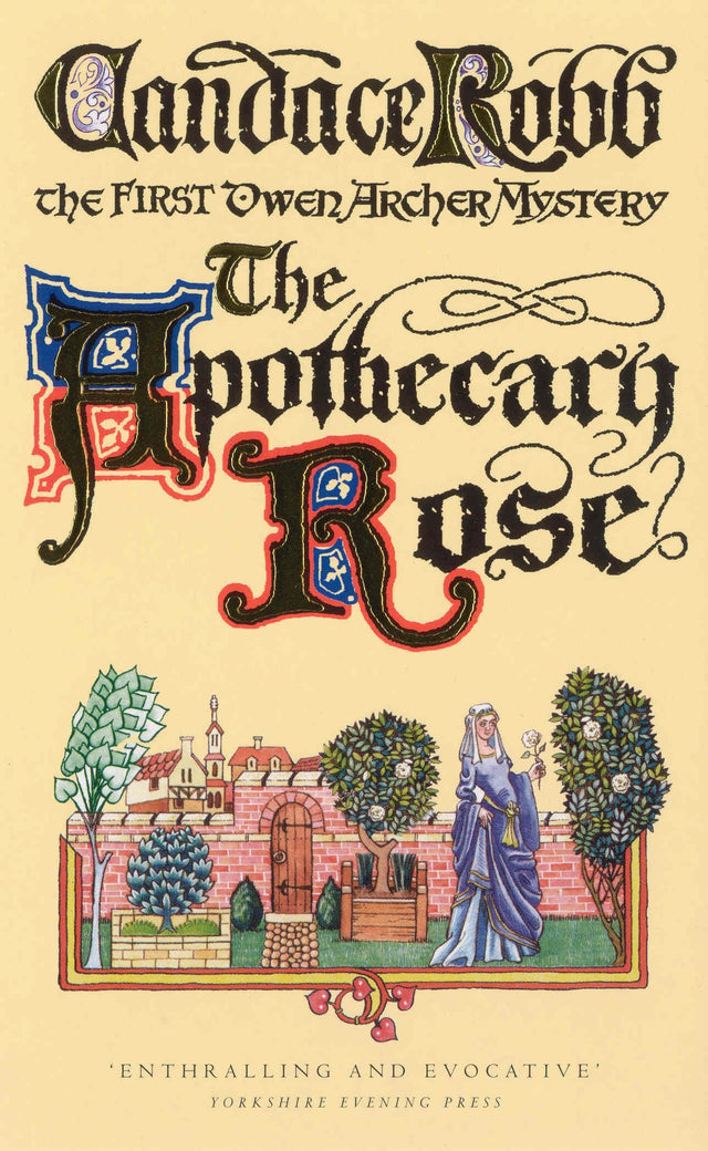 The Apothecary Rose: (The Owen Archer Mysteries: book I): a captivating and enthralling medieval murder mystery set in York – a real page-turner! - Retail Maharaj
