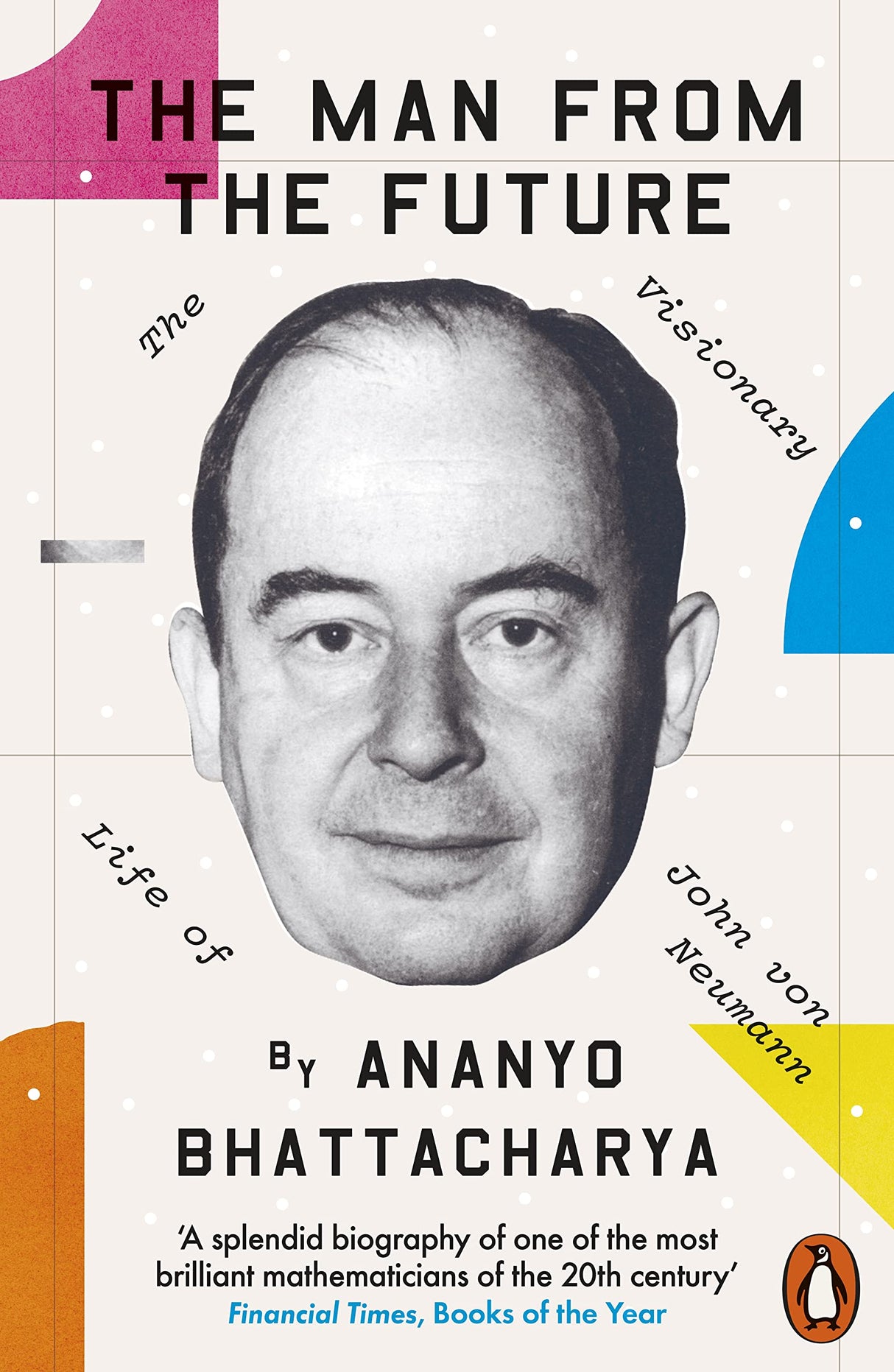 The Man from the Future: The Visionary Life of John von Neumann - Retail Maharaj