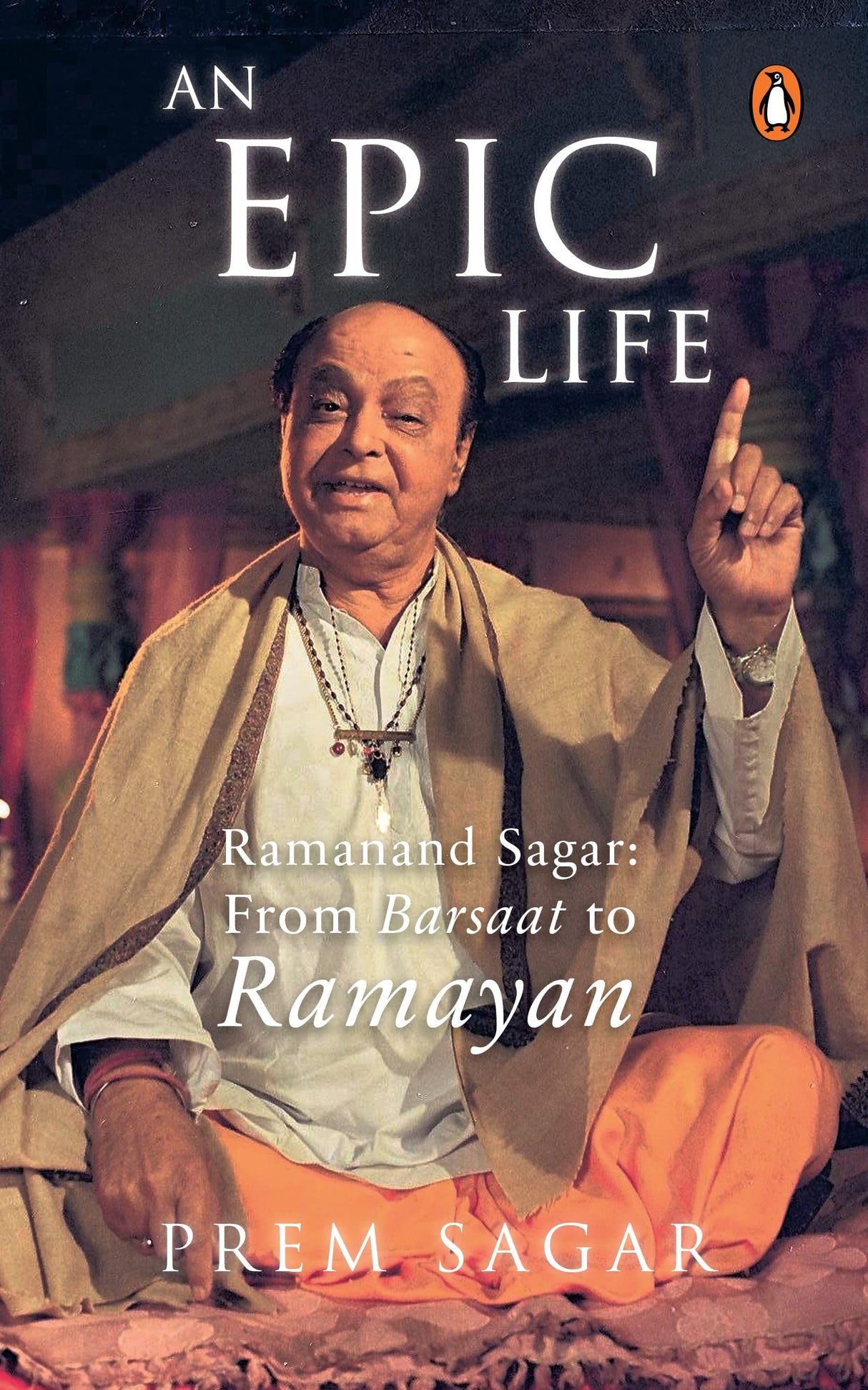 An Epic Life: Ramanand Sagar: From Barsaat to Ramayan - Retail Maharaj