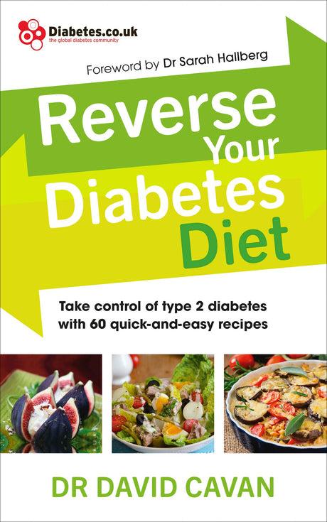Reverse Your Diabetes Diet: The new eating plan to take control of type 2 diabetes, with 60 quick-and-easy recipes - Retail Maharaj