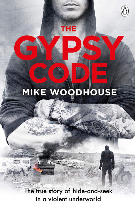 The Gypsy Code: The true story of hide-and-seek in a violent underworld - Retail Maharaj