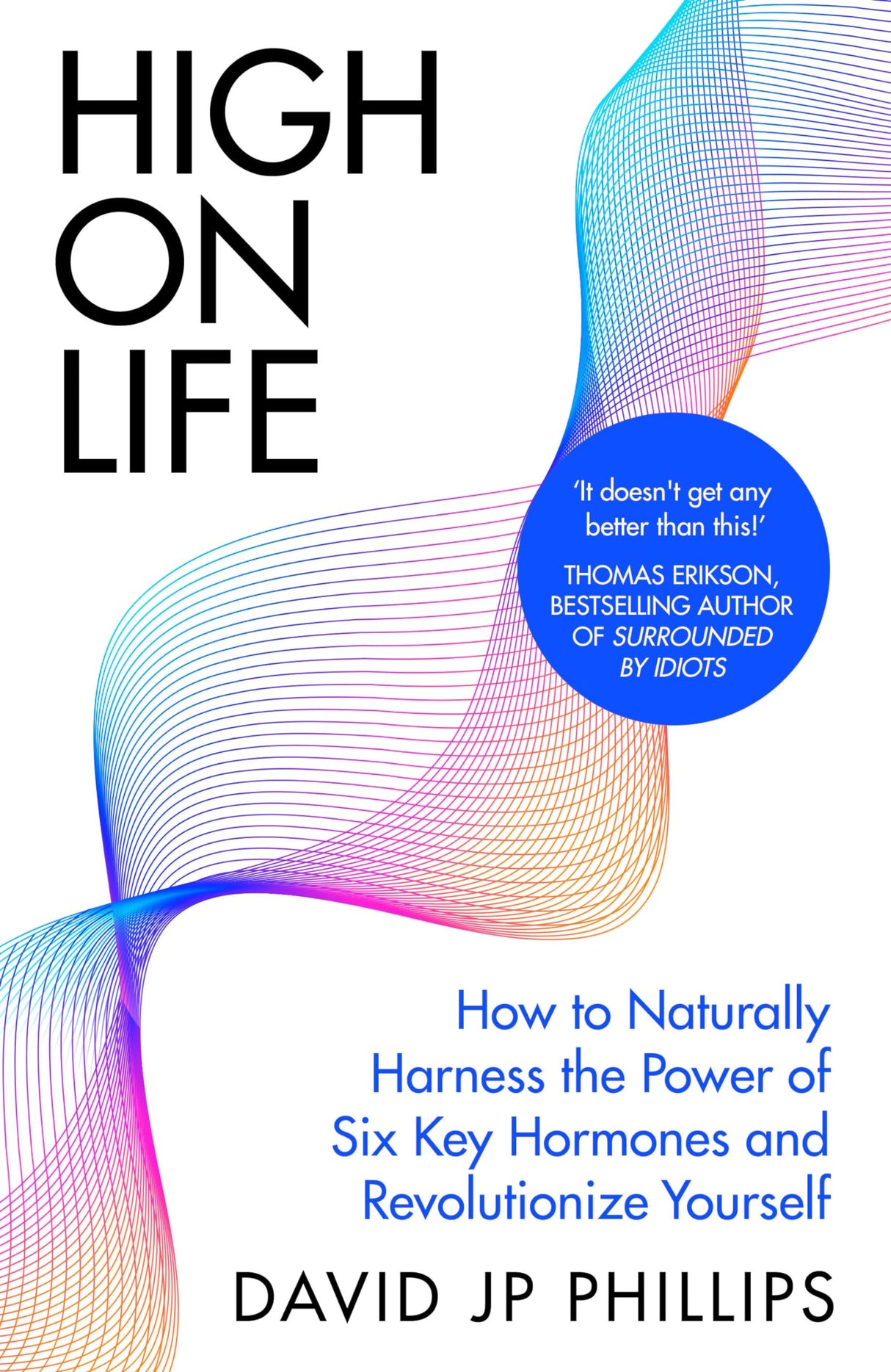 High on Life: How to naturally harness the power of six key hormones and revolutionise yourself - Retail Maharaj