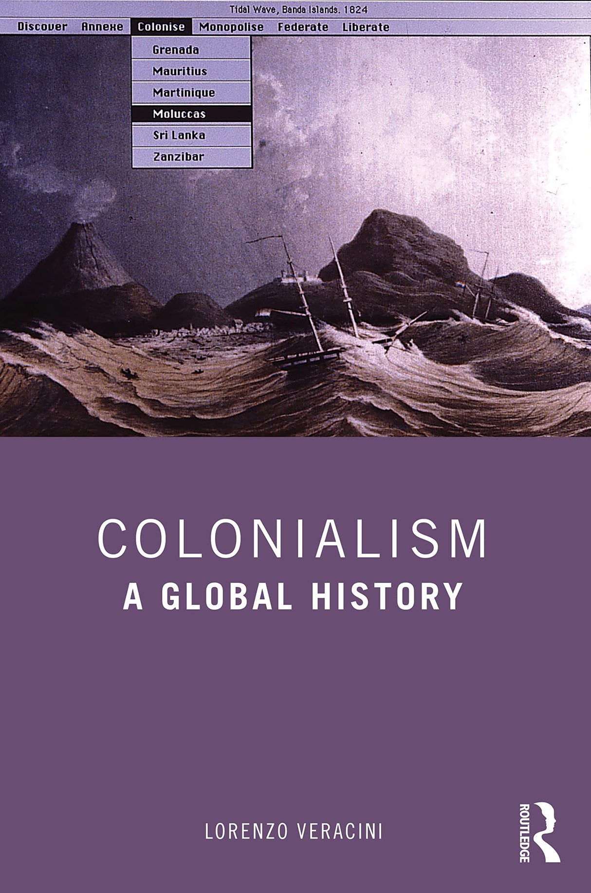 COLONIALISM: A Global History - Retail Maharaj