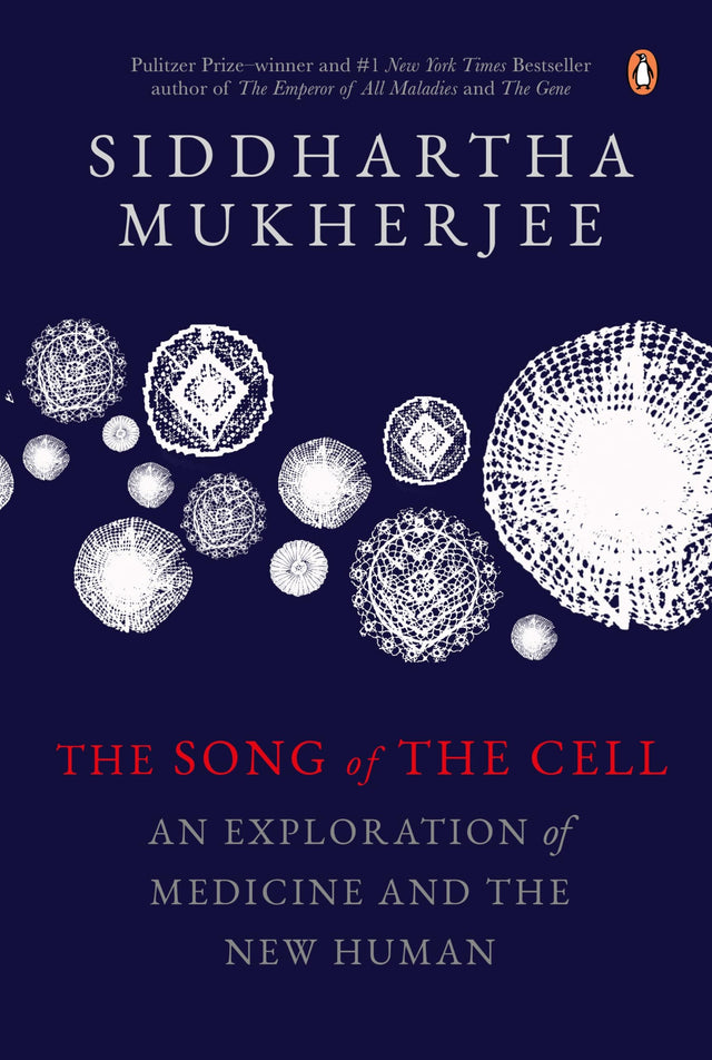The Song of the Cell: An Exploration of Medicine and the New Human - Retail Maharaj