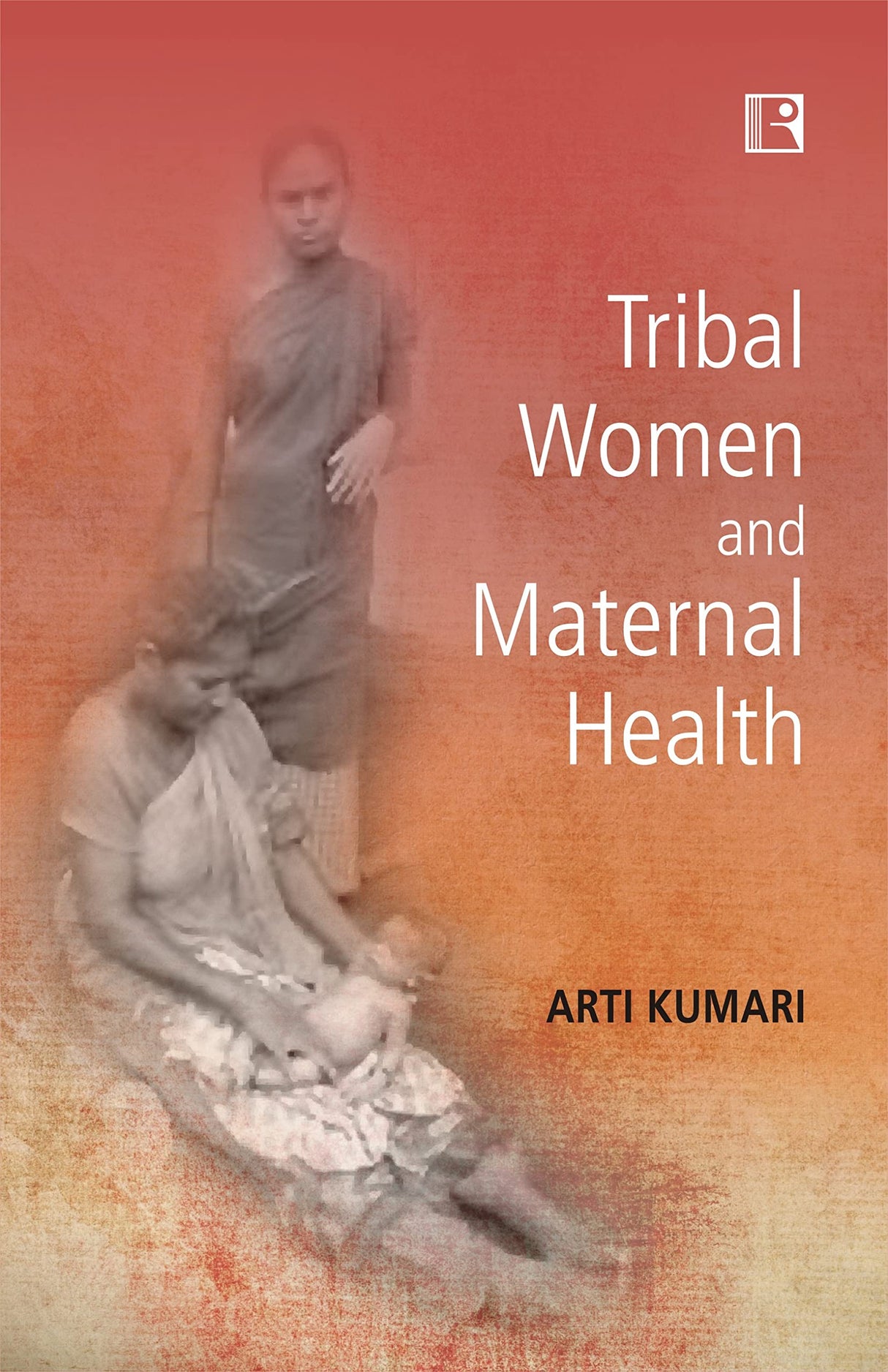TRIBAL WOMEN AND MATERNAL HEALTH - Retail Maharaj