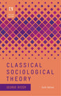 CLASSICAL SOCIOLOGICAL THEORY (Sixth Edition) (INDIAN EDITION) - Retail Maharaj
