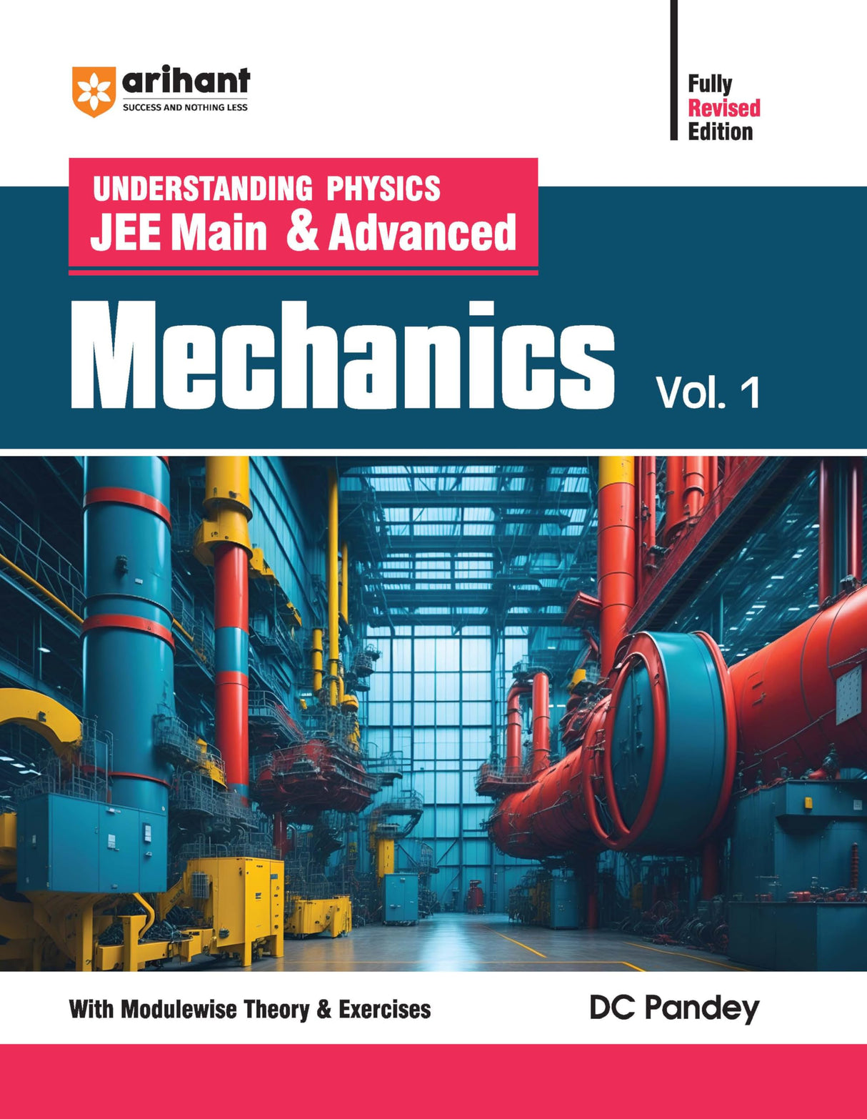 Arihant Understanding Physics JEE Main & Advanced MECHANICS Volume 1 | With Modulewise Theory & Exercises | Logical Problems | Previous Years’ Questions (PYQs) | By DC Pandey - Retail Maharaj