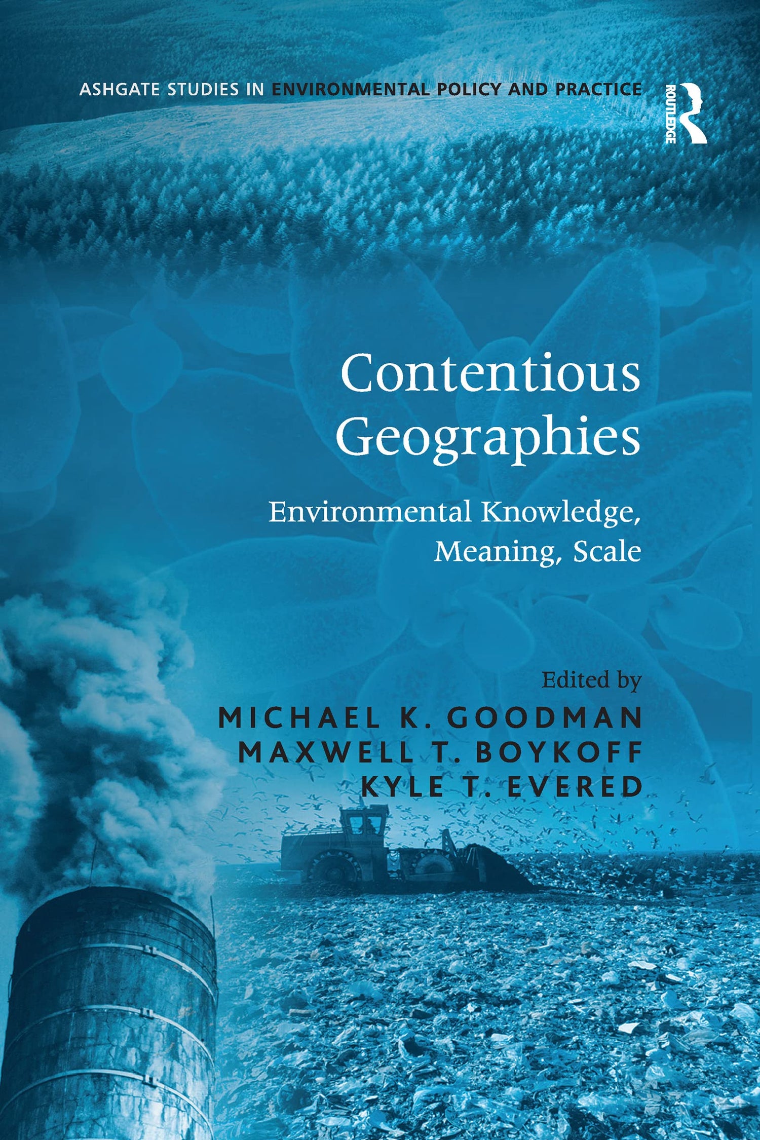 Contentious Geographies: Environmental Knowledge, Meaning, Scale (Ashgate Studies in Environmental Policy and Practice) - Retail Maharaj