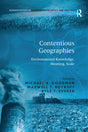 Contentious Geographies: Environmental Knowledge, Meaning, Scale (Ashgate Studies in Environmental Policy and Practice) - Retail Maharaj